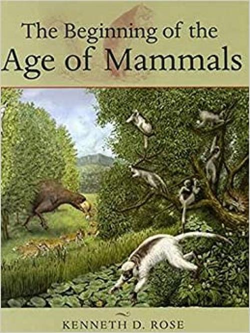  The Beginning of the Age of Mammals 