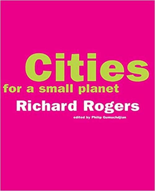  Cities For A Small Planet (An Icon Edition) 