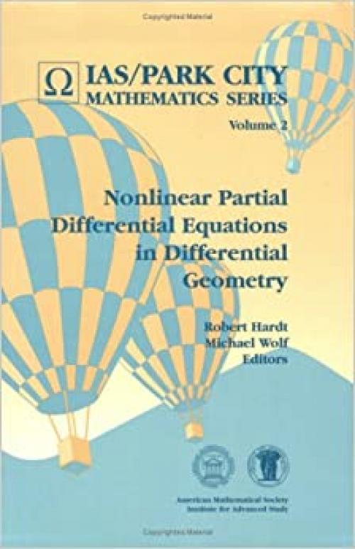  Nonlinear partial differential equations in differential geometry (Ias/Park City Mathematics Series) 