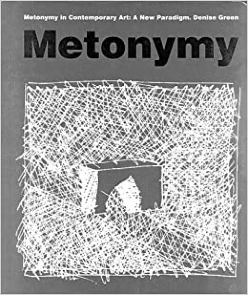  Metonymy In Contemporary Art: A New Paradigm 