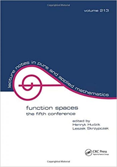  Function Spaces: The Fifth Conference (Lecture Notes in Pure and Applied Mathematics) 