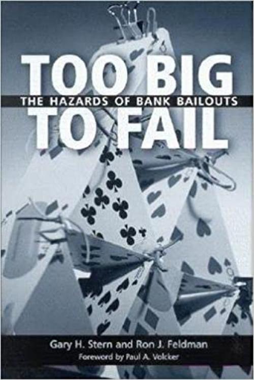  Too Big to Fail: The Hazards of Bank Bailouts 