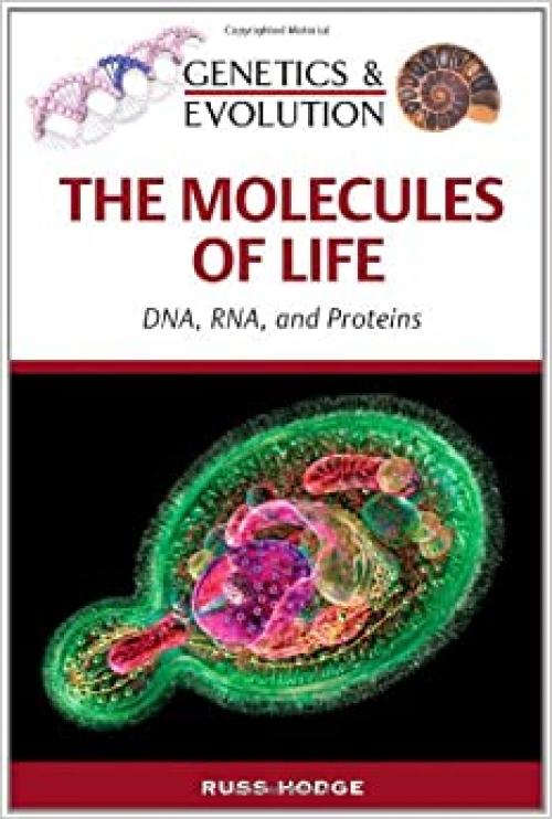  The Molecules of Life (Genetics and Evolution) 