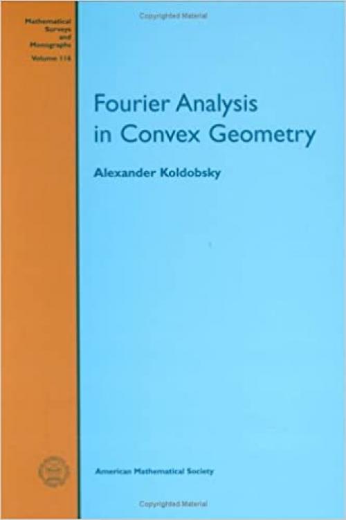  Fourier Analysis In Convex Geometry (Mathematical Surveys and Monographs) 