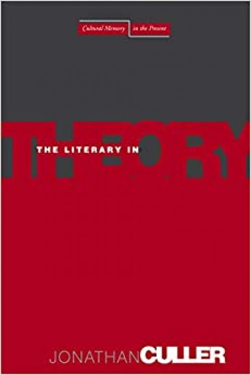  The Literary in Theory (Cultural Memory in the Present) 