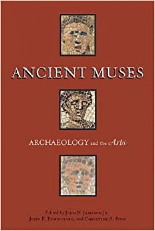  Ancient Muses: Archaeology and the Arts 