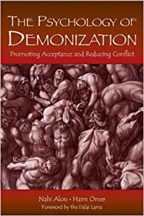  The Psychology of Demonization: Promoting Acceptance and Reducing Conflict 