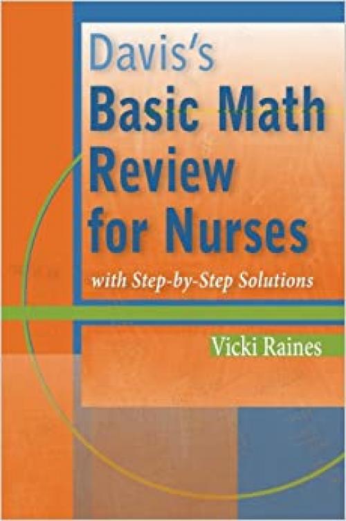  Davis's Basic Math Review for Nurses: with Step-by-Step Solutions 