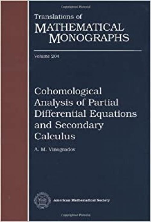  Cohomological Analysis of Partial Differential Equations and Secondary Calculus (Translations of Mathematical Monographs) 