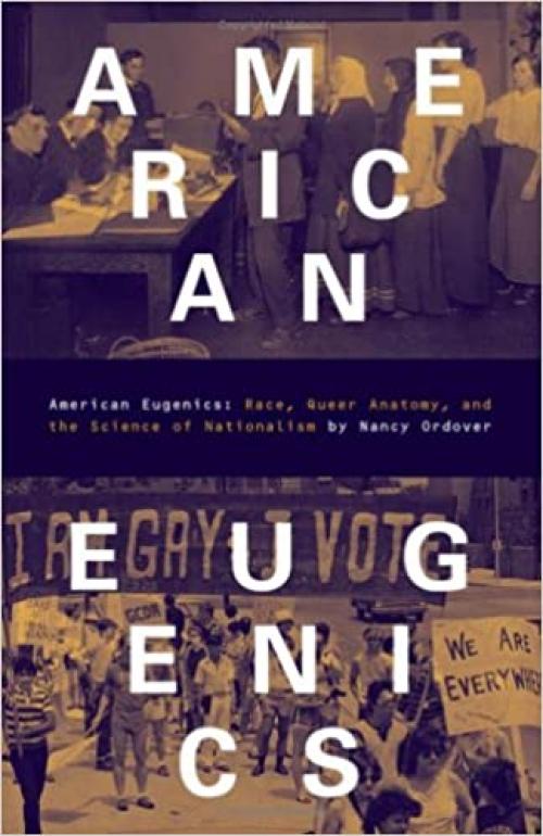  American Eugenics: Race, Queer Anatomy, and the Science of Nationalism 