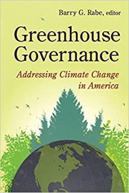  Greenhouse Governance: Addressing Climate Change in America 