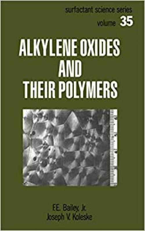  Alkylene Oxides and Their Polymers (Surfactant Science) 