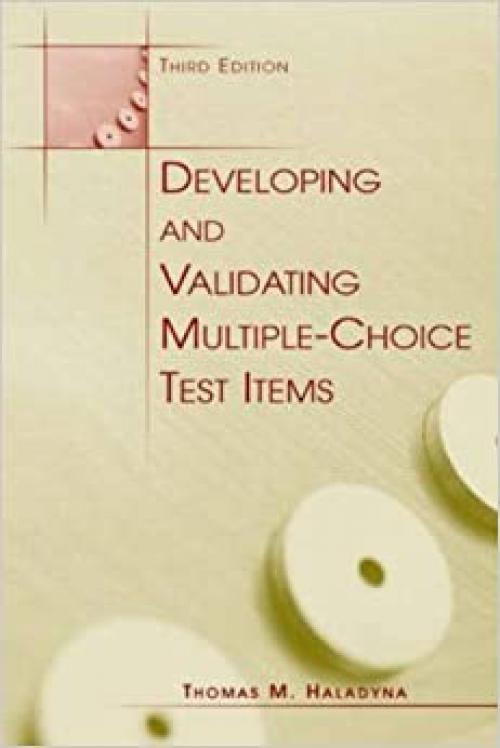  Developing and Validating Multiple-choice Test Items 