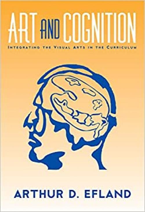  Art and Cognition: Integrating the Visual Arts in the Curriculum (Language and Literacy Series) 