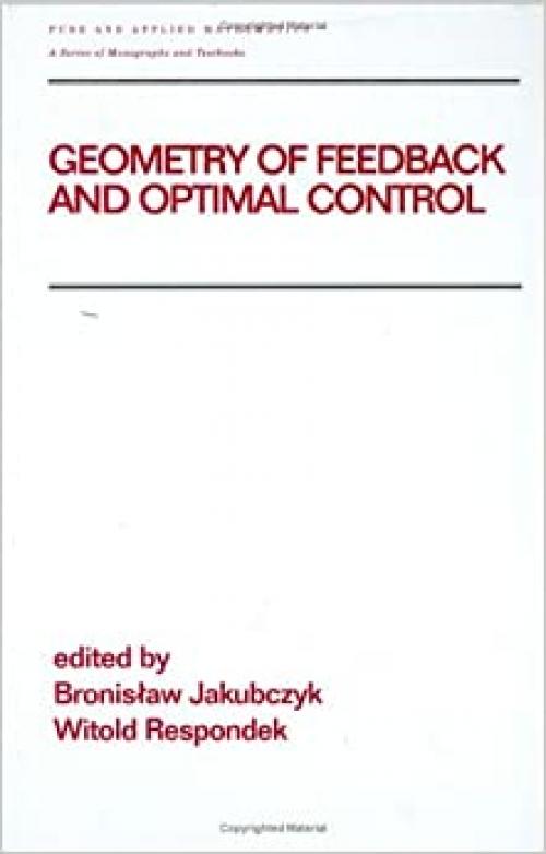  Geometry of Feedback and Optimal Control (Chapman & Hall/CRC Pure and Applied Mathematics) 