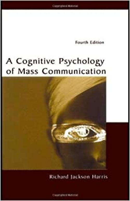  A Cognitive Psychology of Mass Communication (Lea's Communication Series) 