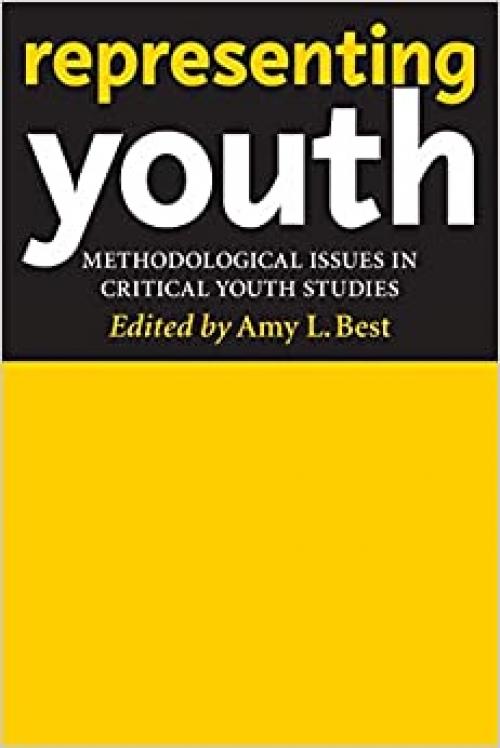  Representing Youth: Methodological Issues in Critical Youth Studies 