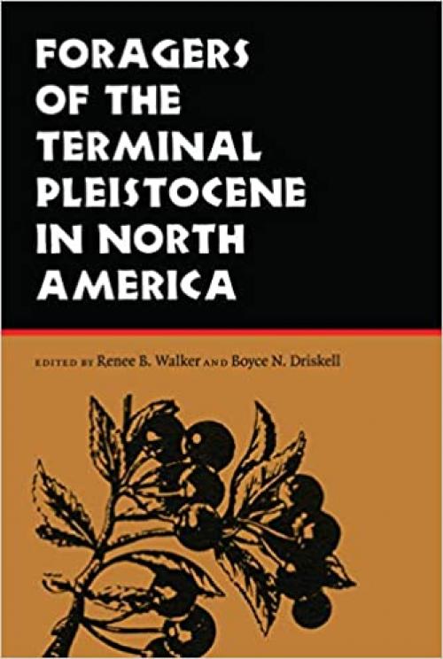  Foragers of the Terminal Pleistocene in North America 