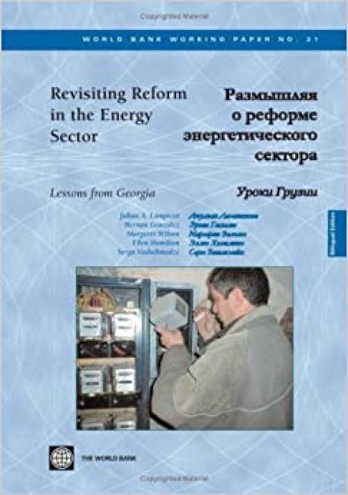  Revisiting Reform in the Energy Sector: Lessons from Georgia -- Bilingual (World Bank Working Papers) (English and Russian Edition) 