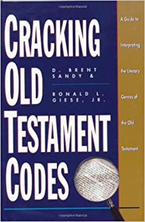  Cracking Old Testament Codes: A Guide to Interpreting the Literary Genres of the Old Testament 