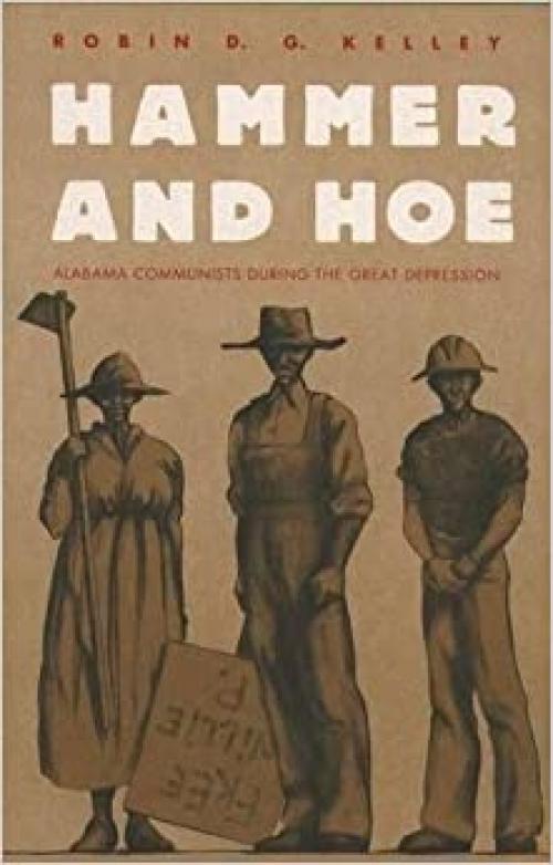  Hammer and Hoe: Alabama Communists During the Great Depression (Fred W. Morrison Series in Southern Studies) 