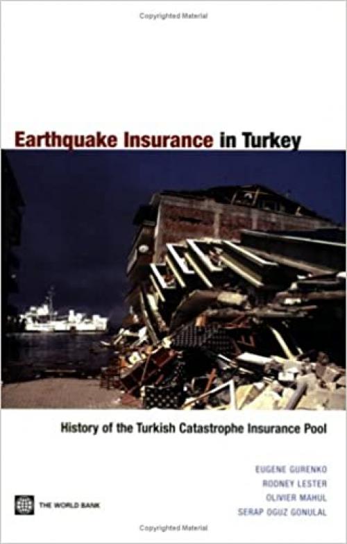  Earthquake Insurance in Turkey: History of the Turkish Catastrophe Insurance Pool 