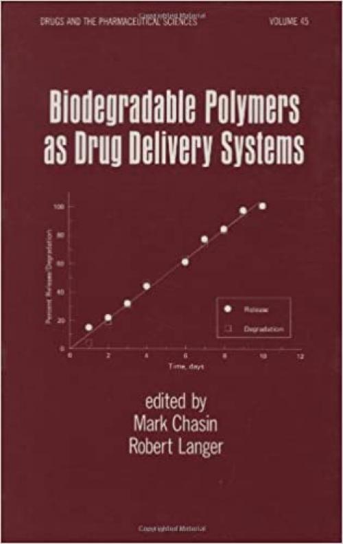  Biodegradable Polymers as Drug Delivery Systems (Drugs and the Pharmaceutical Sciences) 