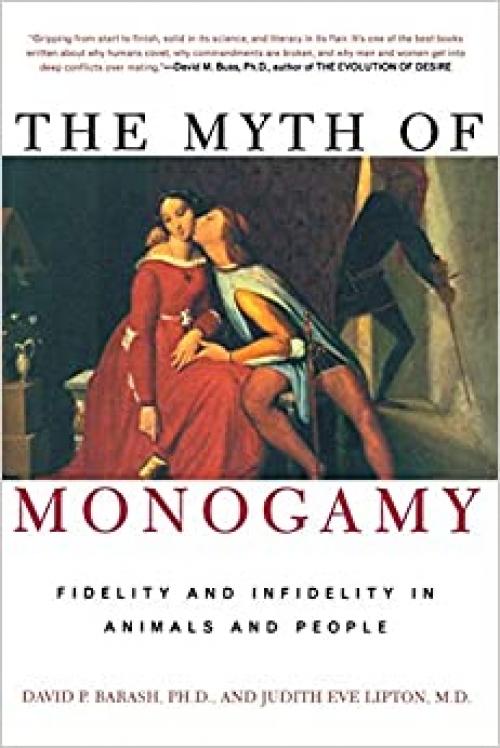  The Myth of Monogamy: Fidelity and Infidelity in Animals and People 