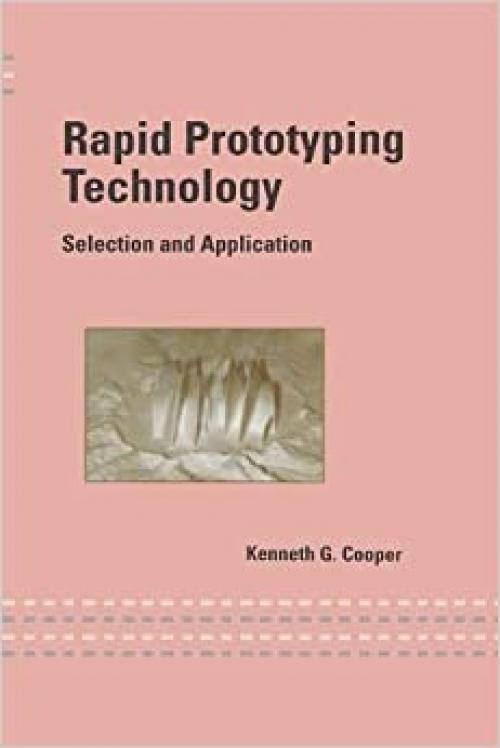  Rapid Prototyping Technology: Selection and Application (Drugs and the Pharmaceutical Sciences) 