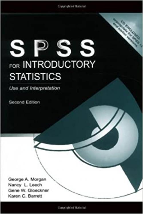  SPSS for Introductory Statistics: Use and Interpretation, Second Edition (Volume 2) 