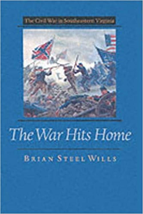  The War Hits Home: The Civil War in Southeastern Virginia (A Nation Divided: Studies in the Civil War Era) 