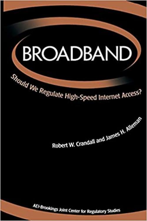  Broadband: Should We Regulate High-Speed Internet Access? 