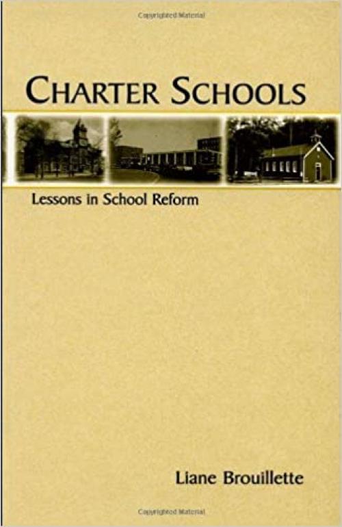  Charter Schools: Lessons in School Reform (Topics in Educational Leadership (Hardcover)) 