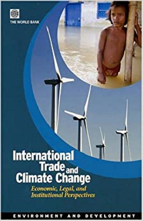  International Trade and Climate Change: Economic, Legal, and Institutional Perspectives (Environment and Sustainable Development) 