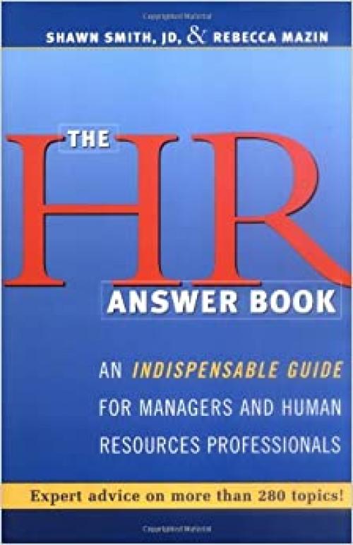  HR Answer Book, The: An Indispensable Guide for Managers and Human Resources Professionals 