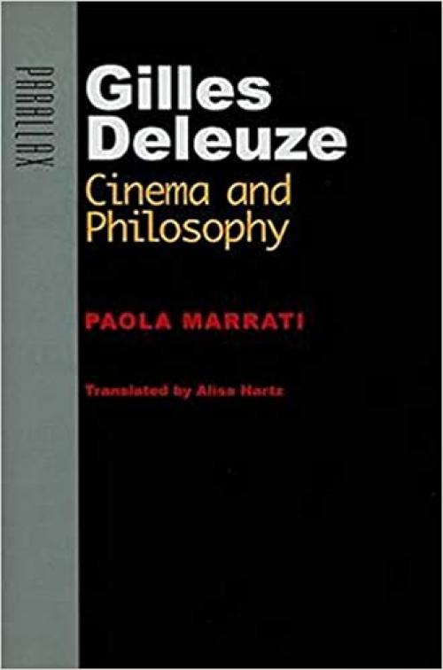  Gilles Deleuze: Cinema and Philosophy (Parallax: Re-visions of Culture and Society) 