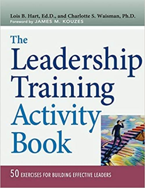  The Leadership Training Activity Book: 50 Exercises for Building Effective Leaders 