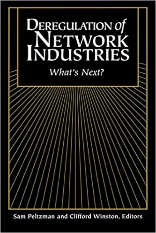  Deregulation of Network Industries: What's Next? 