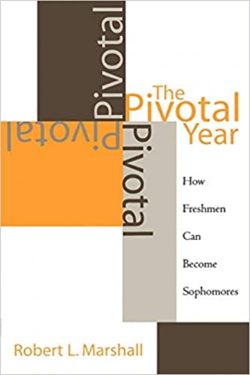  The Pivotal Year: How Freshmen Can Become Sophomores 