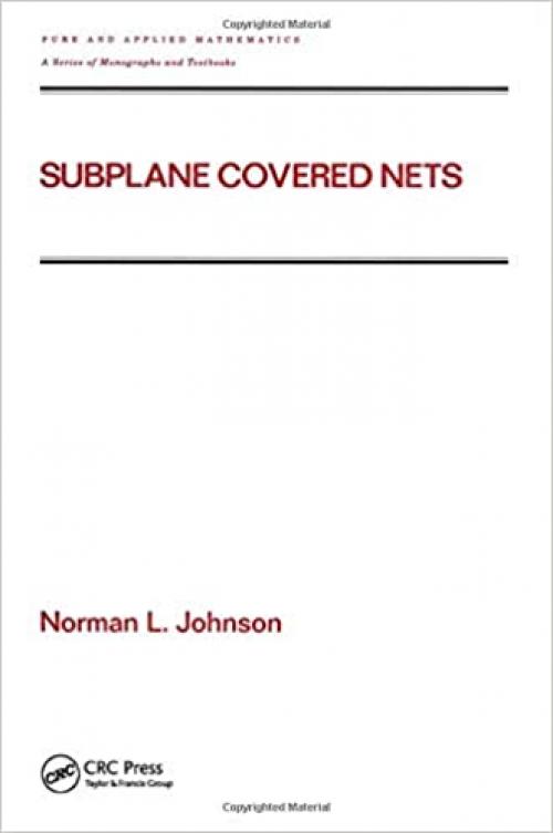  Subplane Covered Nets (Chapman & Hall/CRC Pure and Applied Mathematics) 