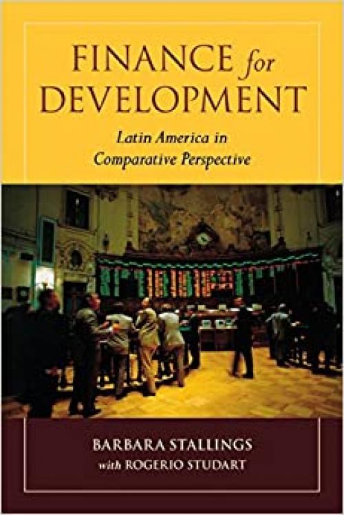  Finance for Development: Latin America in Comparative Perspective 