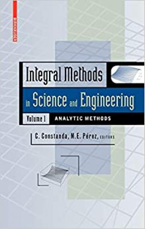  Integral Methods in Science and Engineering, Volume 1: Analytic Methods 