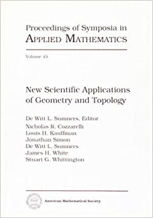  New Scientific Applications of Geometry and Topology (Ams Short Course Lecture Notes) 