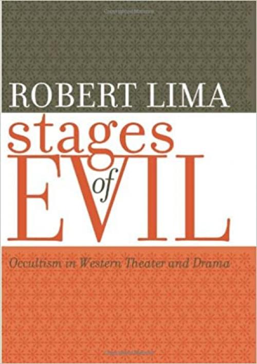  Stages of Evil: Occultism in Western Theater and Drama (Studies In Romance Languages) 