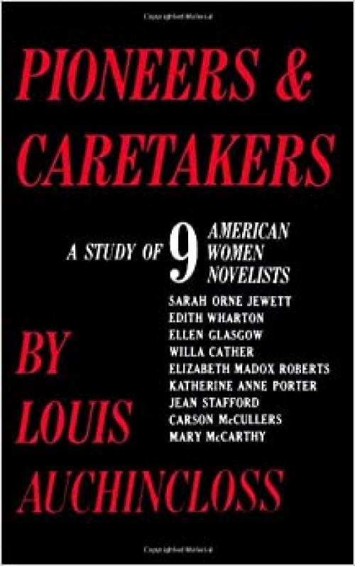  Pioneers and Caretakers: A Study of 9 American Women Novelists 