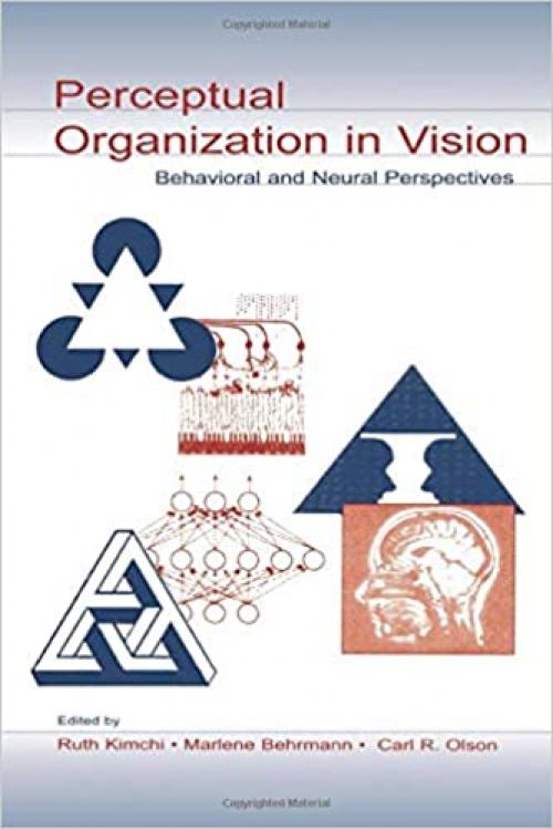  Perceptual Organization in Vision: Behavioral and Neural Perspectives (Carnegie Mellon Symposia on Cognition Series) 