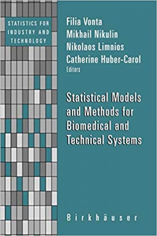  Statistical Models and Methods for Biomedical and Technical Systems (Statistics for Industry and Technology) 