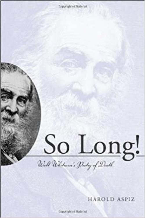  So Long! Walt Whitman's Poetry of Death 