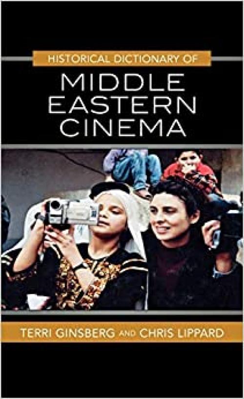  Historical Dictionary of Middle Eastern Cinema (Volume 36) (Historical Dictionaries of Literature and the Arts (36)) 