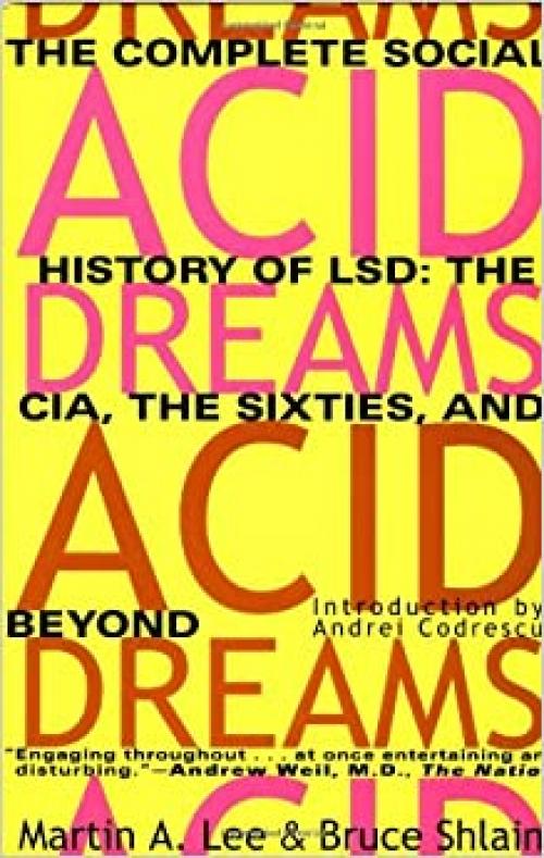  Acid Dreams: The Complete Social History of LSD: The CIA, the Sixties, and Beyond 